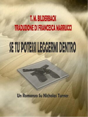 cover image of Se Tu Potessi Leggermi Dentro--Un Romanzo Su Nicholas Turner